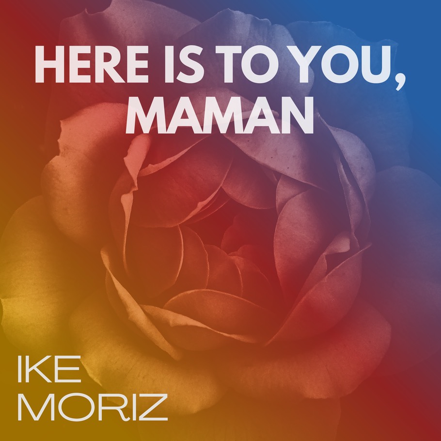 here is to you maman cover art Ike Moriz 17 June 2026 Single tribute to Waltraud Moriz